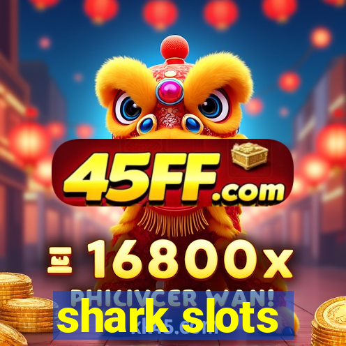 shark slots